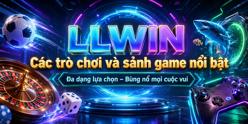 Trò chơi và sảnh game nổi bật