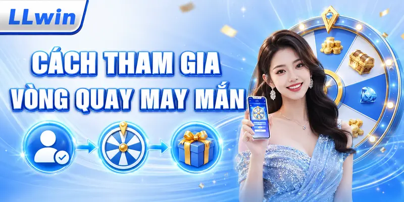 Cách tham gia vòng quay may mắn