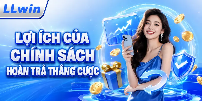 Lợi ích của chính sách hoàn trả thắng cược