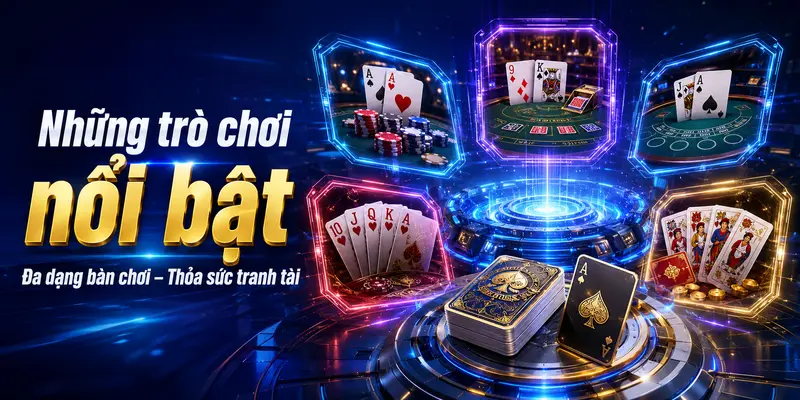 Những trò chơi nổi bật