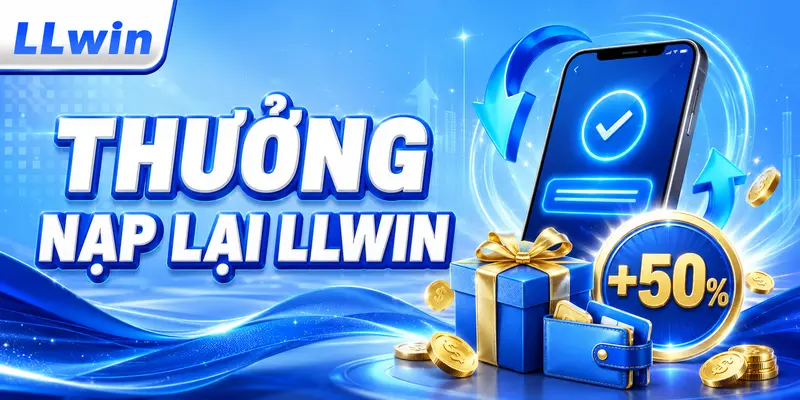 Thưởng nạp lại LLWIN