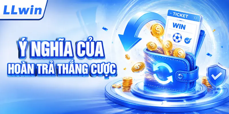 Ý nghĩa của hoàn trả thắng cược